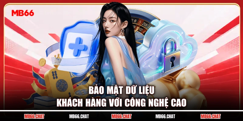 Bảo mật dữ liệu khách hàng với công nghệ cao