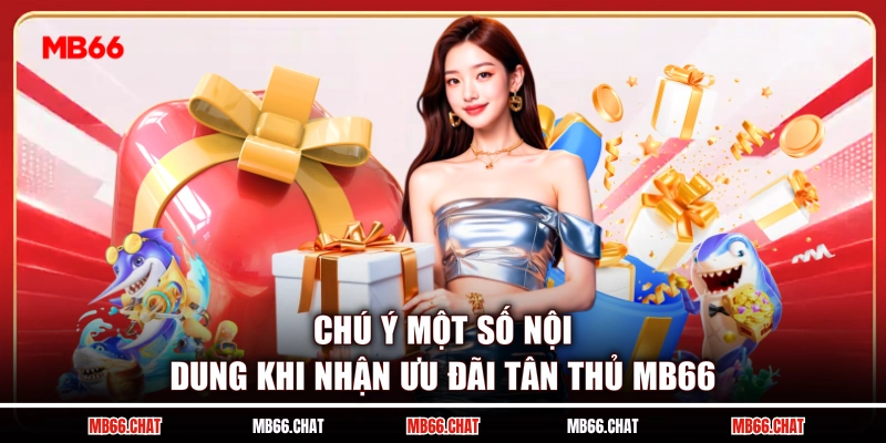 Chú ý một số nội dung khi nhận ưu đãi tân thủ MB66