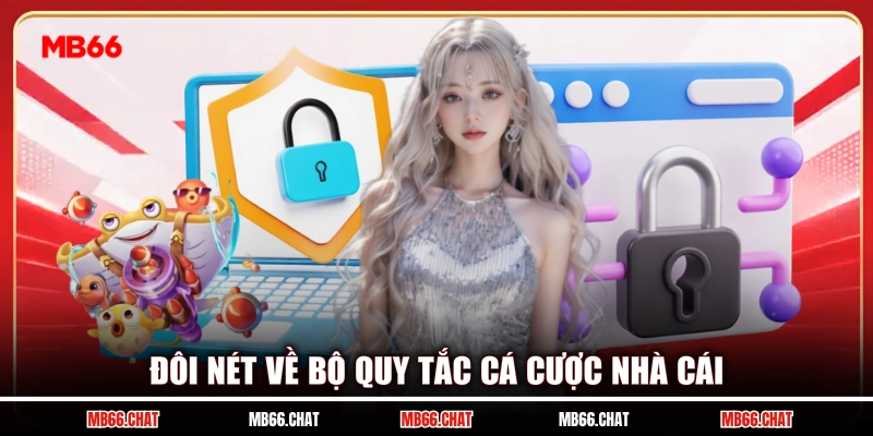 Đôi nét về bộ quy tắc cá cược nhà cái