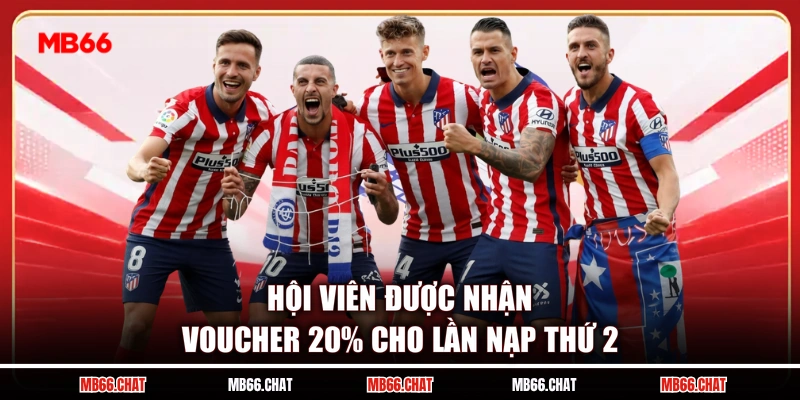 Hội viên được nhận voucher 20% cho lần nạp thứ 2