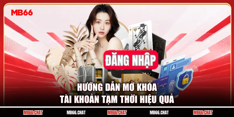 Hướng dẫn mở khóa tài khoản tạm thời hiệu quả