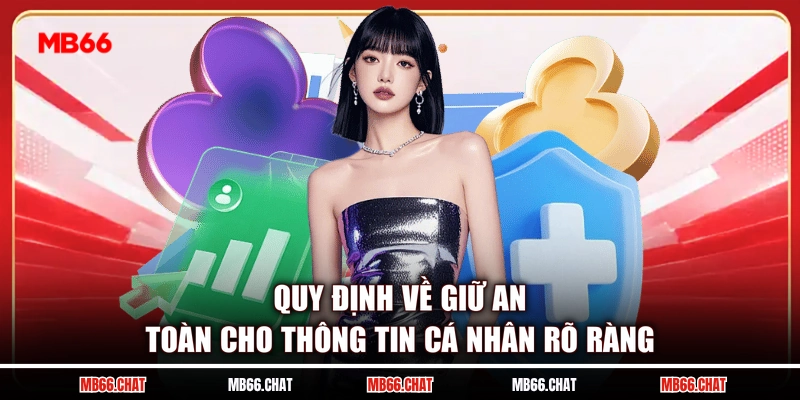 Quy định về giữ an toàn cho thông tin cá nhân rõ ràng