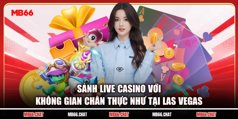 Sảnh live casino với không gian chân thực như tại Las Vegas